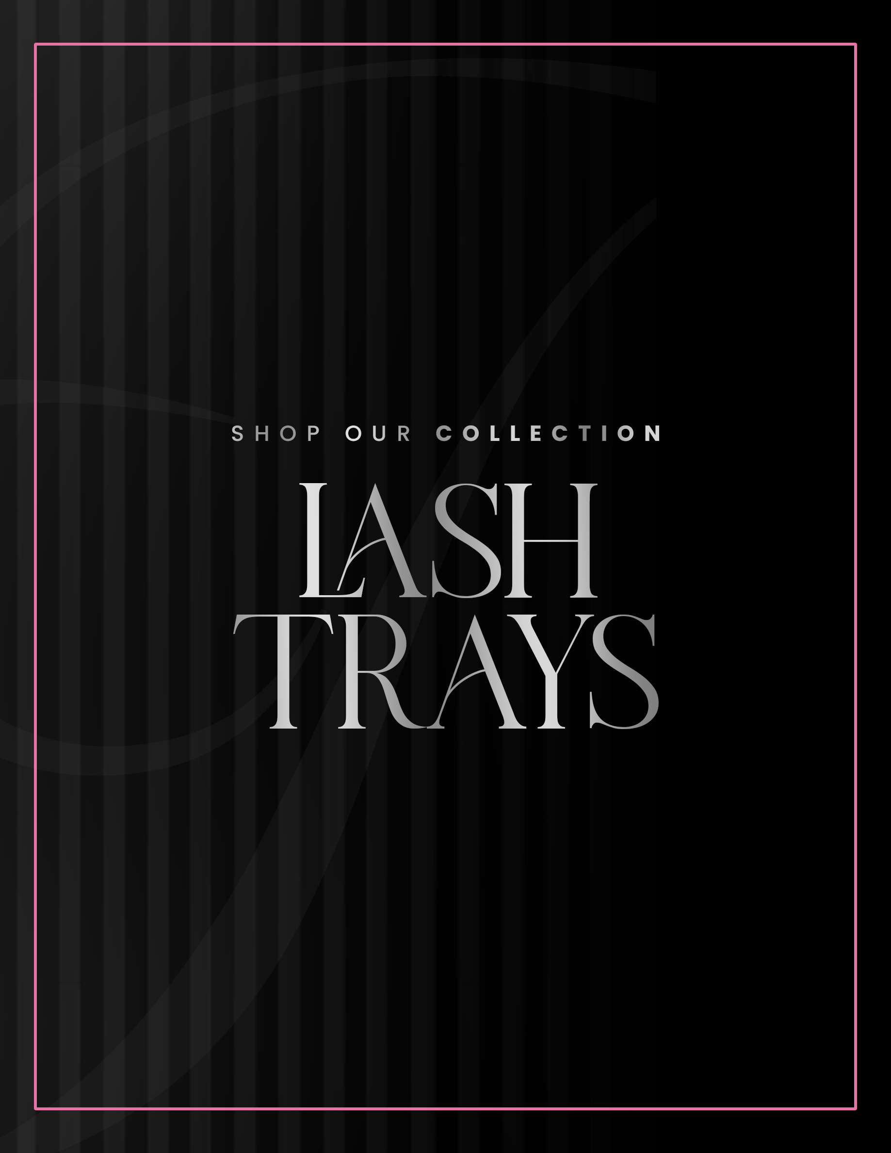 Lash Trays